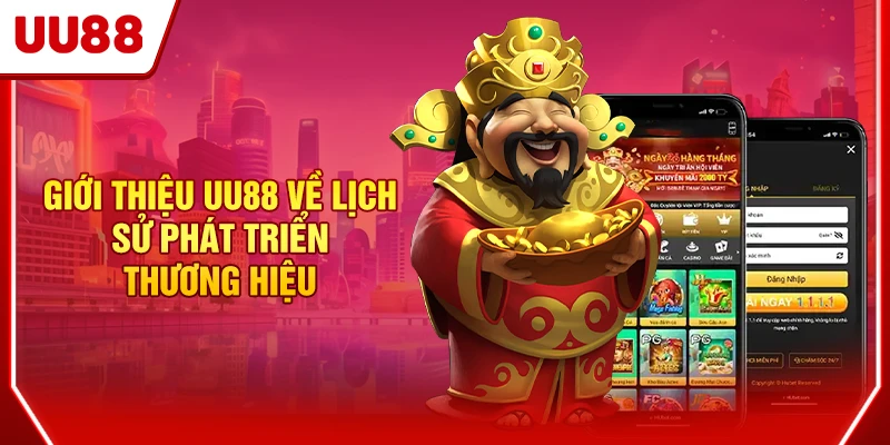 Giới thiệu UU88 về lịch sử phát triển thương hiệu