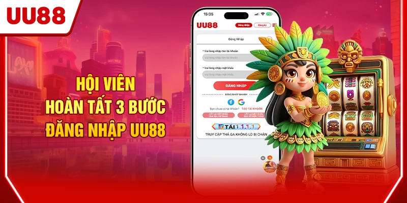 Hội viên hoàn tất 3 bước đăng nhập UU88