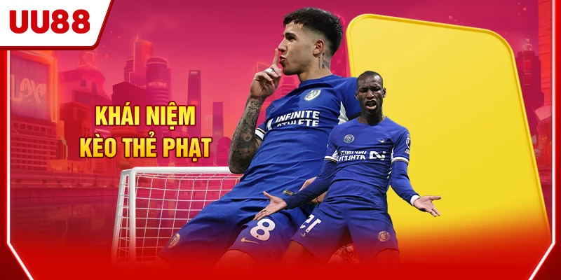 Khái niệm kèo thẻ phạt