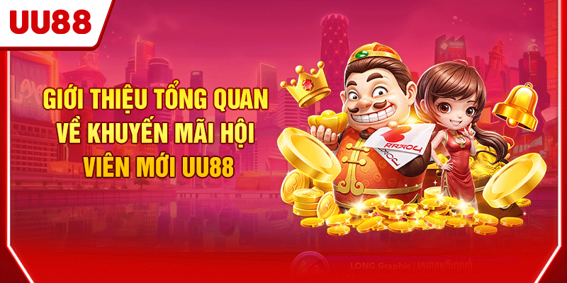 Giới thiệu tổng quan về khuyến mãi hội viên mới UU88